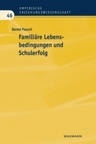 Kniha Familiare Lebensbedingungen und Schulerfolg Daniel Paasch