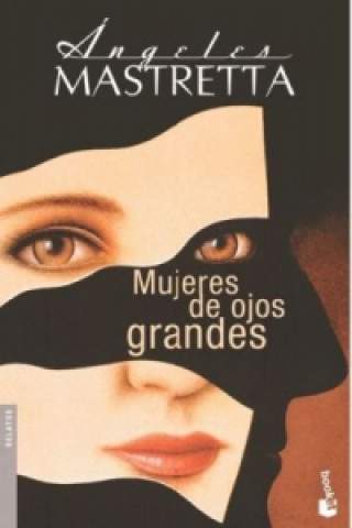 Kniha Mujeres de ojos grandes Angeles Mastretta