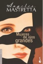 Könyv Mujeres de ojos grandes Angeles Mastretta