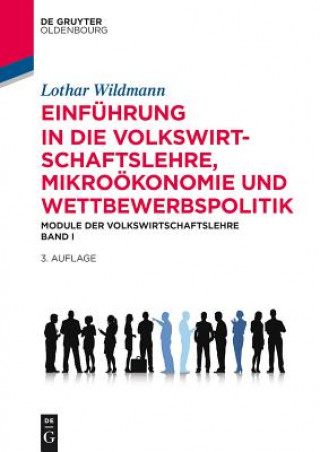 Książka Einfuhrung in die Volkswirtschaftslehre, Mikrooekonomie und Wettbewerbspolitik Lothar Wildmann