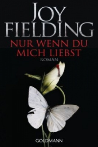 Kniha Nur wenn du mich liebst Joy Fielding