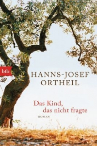 Kniha Das Kind, das nicht fragte Hanns-Josef Ortheil