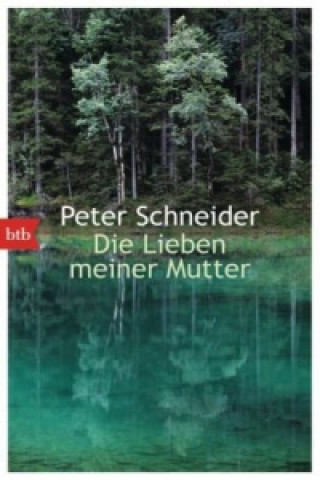 Carte Die Lieben meiner Mutter Peter Schneider