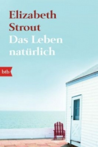 Könyv Das Leben, natürlich Elizabeth Strout