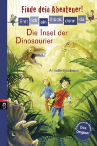 Carte Erst ich ein Stück, dann du - Finde dein Abenteuer! Die Insel der Dinosaurier Annette Neubauer