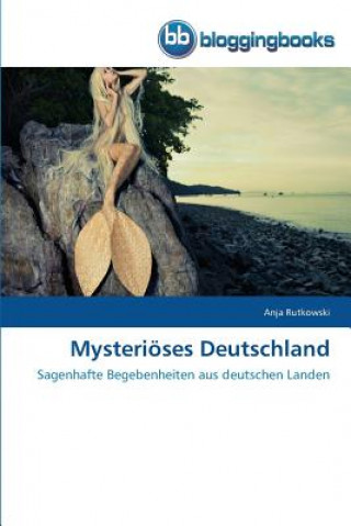 Könyv Mysterioeses Deutschland Anja Rutkowski