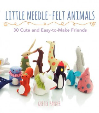 Книга Little Needle-Felt Animals Gretel Parker