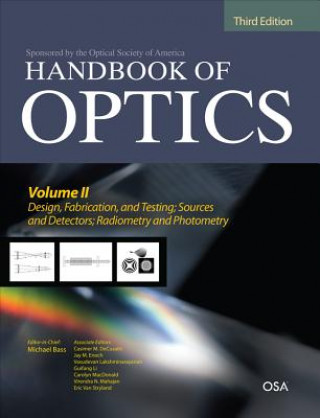 Carte Handbook of Optics, Third Edition Volume II: Design, Fabrication and Testing, Sources and Detectors, Radiometry and Photometry Michael Bass