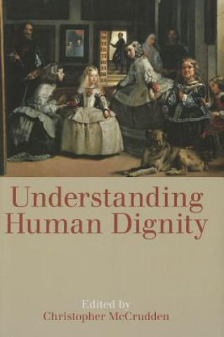 Book Understanding Human Dignity Christopher McCrudden