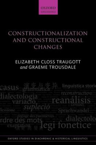 Könyv Constructionalization and Constructional Changes Elizabeth Closs Traugott