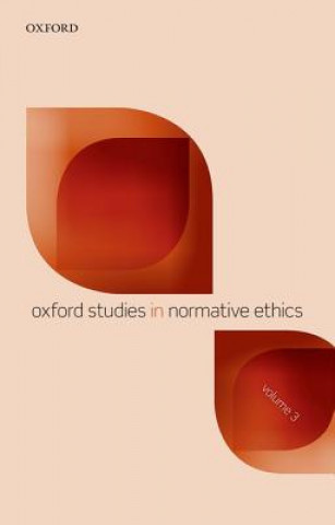 Carte Oxford Studies in Normative Ethics, Volume 3 Mark Timmons