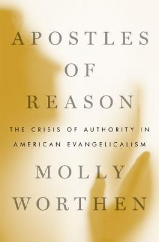 Książka Apostles of Reason Molly Worthen