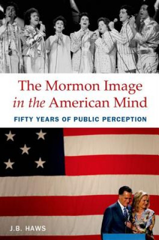 Carte Mormon Image in the American Mind J. B. Haws