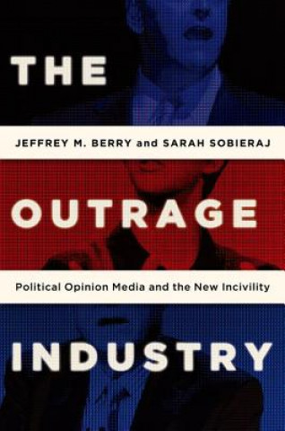 Książka Outrage Industry Jeffrey M. Berry