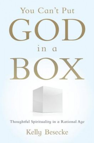 Kniha You Can't Put God in a Box Kelly Besecke