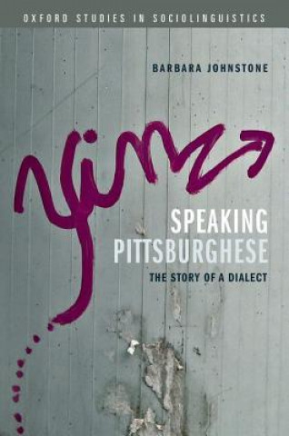 Knjiga Speaking Pittsburghese Barbara Johnstone