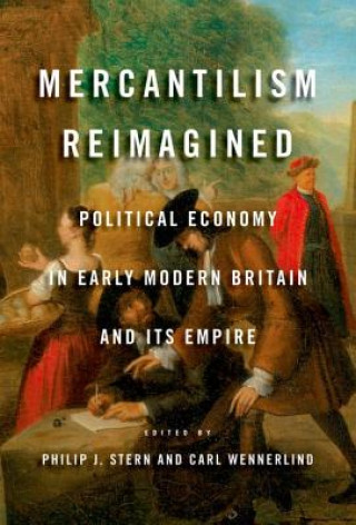 Kniha Mercantilism Reimagined Philip J. Stern