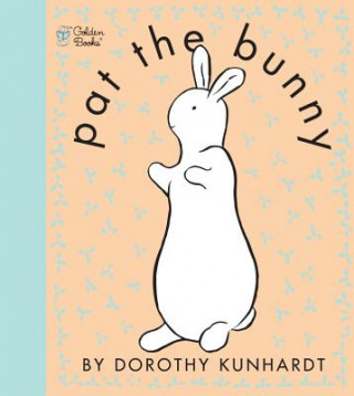 Kniha Pat the Bunny Dorothy Kunhardt