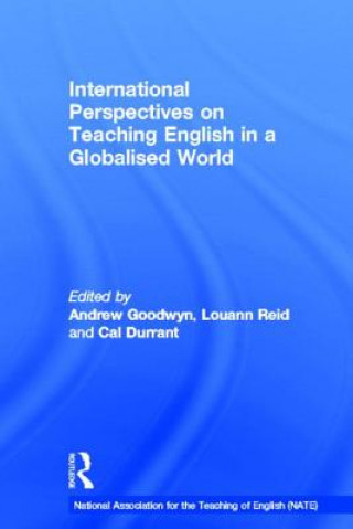 Książka International Perspectives on Teaching English in a Globalised World Andrew Goodwyn
