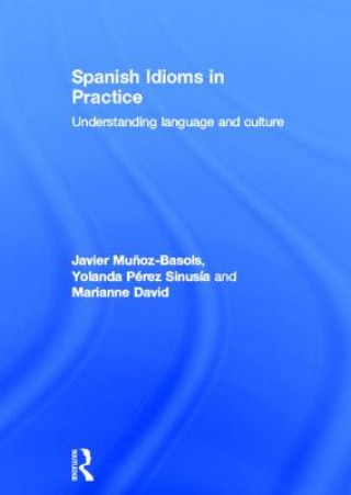 Kniha Spanish Idioms in Practice Javier Munoz-Basols