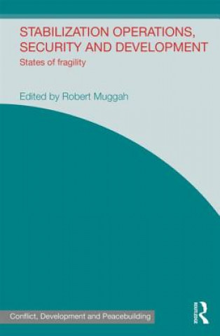 Kniha Stabilization Operations, Security and Development Robert Muggah