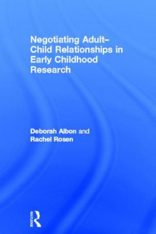 Kniha Negotiating Adult-Child Relationships in Early Childhood Research Deborah Albon