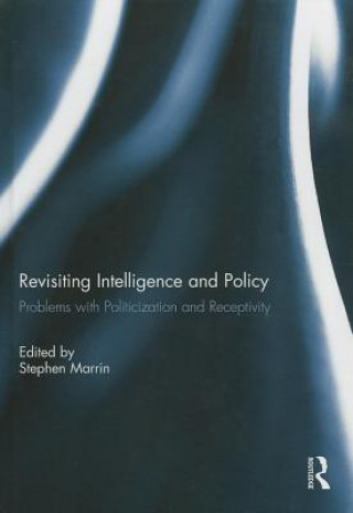 Книга Revisiting Intelligence and Policy Stephen Marrin