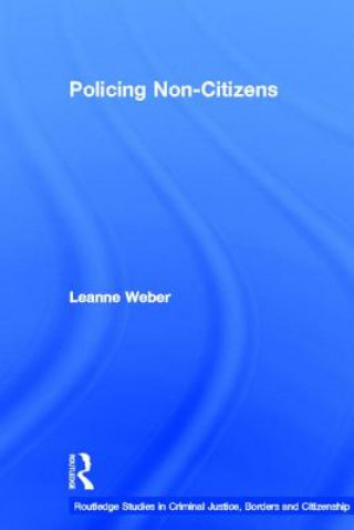 Kniha Policing Non-Citizens Leanne Weber
