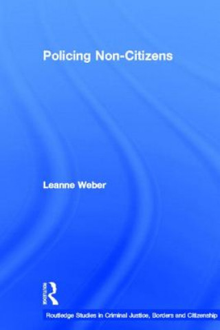 Knjiga Policing Non-Citizens Leanne Weber