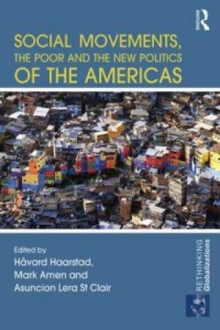 Książka Social Movements, the Poor and the New Politics of the Americas Havard Haarstad