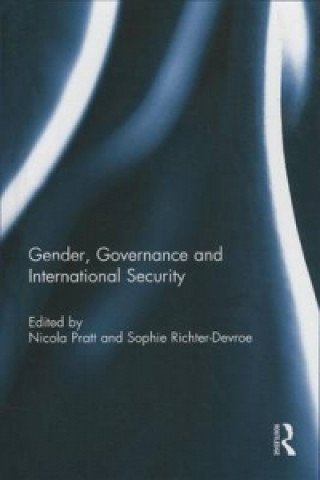 Książka Gender, Governance and International Security Nicola Pratt