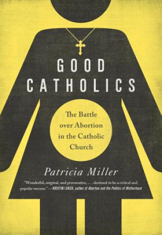 Kniha Good Catholics Patricia Miller