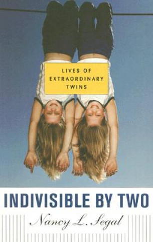 Książka Indivisible by Two Nancy L. Segal