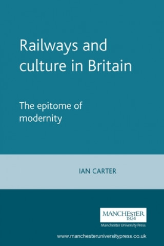 Kniha Railways and Culture in Britain Ian Carter