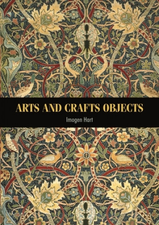 Kniha Arts and Crafts Objects Imogen Hart