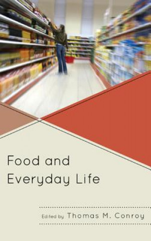 Kniha Food and Everyday Life Thomas M. Conroy