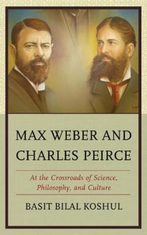 Книга Max Weber and Charles Peirce Basit Bilal Koshul