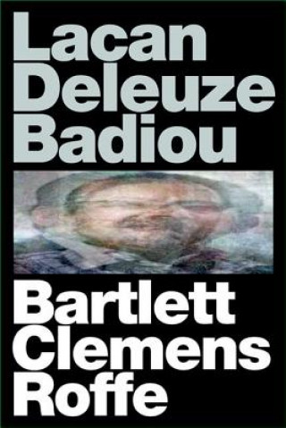 Carte Lacan Deleuze Badiou A. J. Bartlett