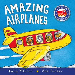 Kniha Amazing Airplanes Tony Mitton