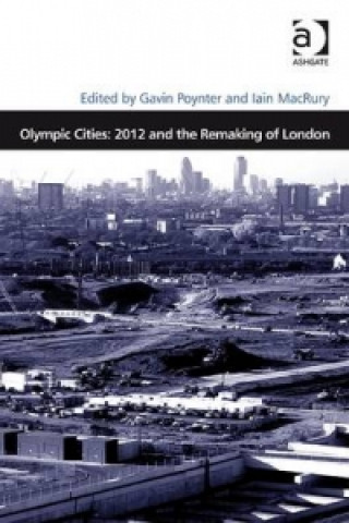 Könyv Olympic Cities: 2012 and the Remaking of London Gavin Poynter
