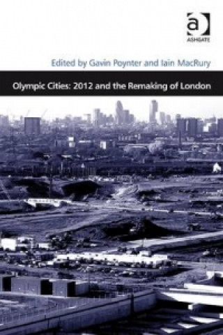 Kniha Olympic Cities: 2012 and the Remaking of London Gavin Poynter