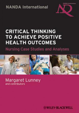 Book Critical Thinking, Nursing Diagnosis, Intervention  and Outcomes Margaret Lunney