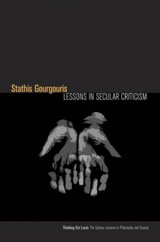 Książka Lessons in Secular Criticism Stathis Gourgouris