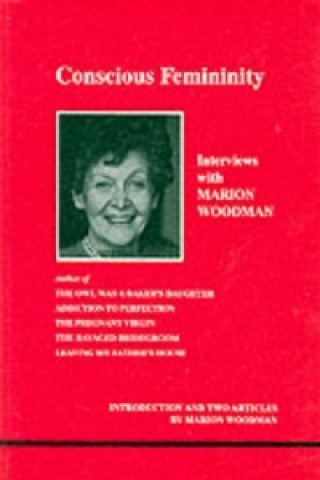 Książka Conscious Femininity Marion Woodman