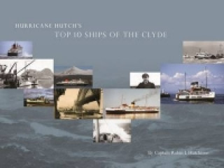 Książka Hurricane Hutch's Top 10 Ships of the Clyde Robin L. Hutchison