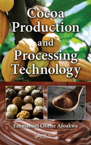 Könyv Cocoa Production and Processing Technology Emmanuel Ohene Afoakwa