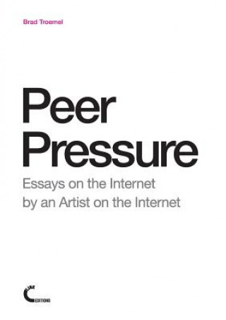 Book Peer Pressure Brad Troemel