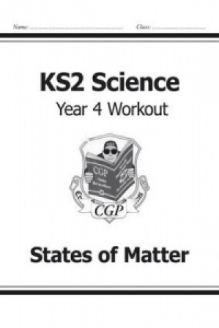 Carte KS2 Science Year Four Workout: States of Matter CGP Books