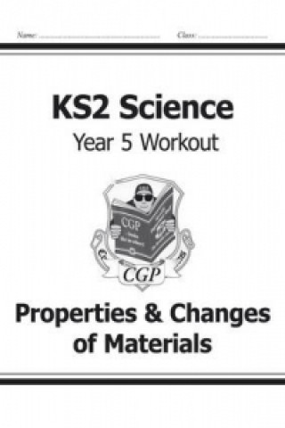 Carte KS2 Science Year Five Workout: Properties & Changes of Materials CGP Books