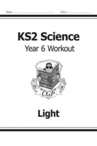 Knjiga KS2 Science Year Six Workout: Light CGP Books
